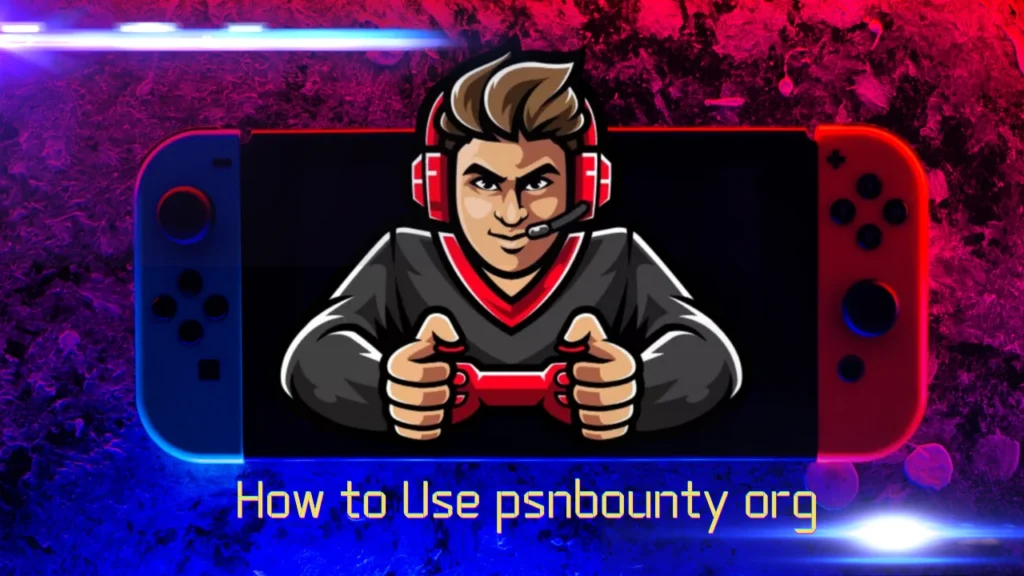 How to Use psnbounty org