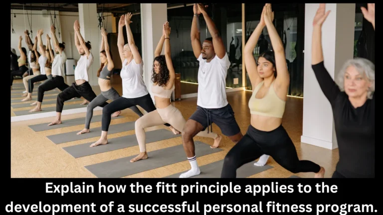 explain how the fitt principle applies to the development of a successful personal fitness program.