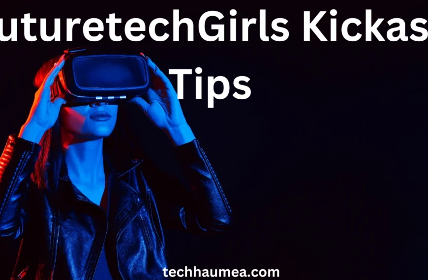 FutureTechGirls Kickass Tips