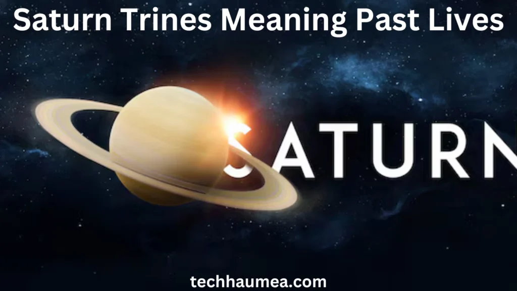 saturn trines meaning past lives