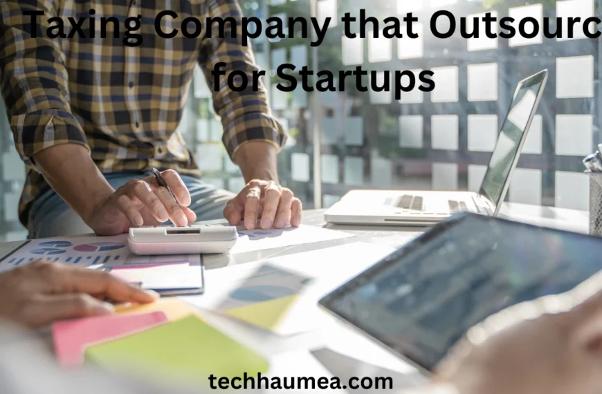 Taxing Company that Outsource for Startups