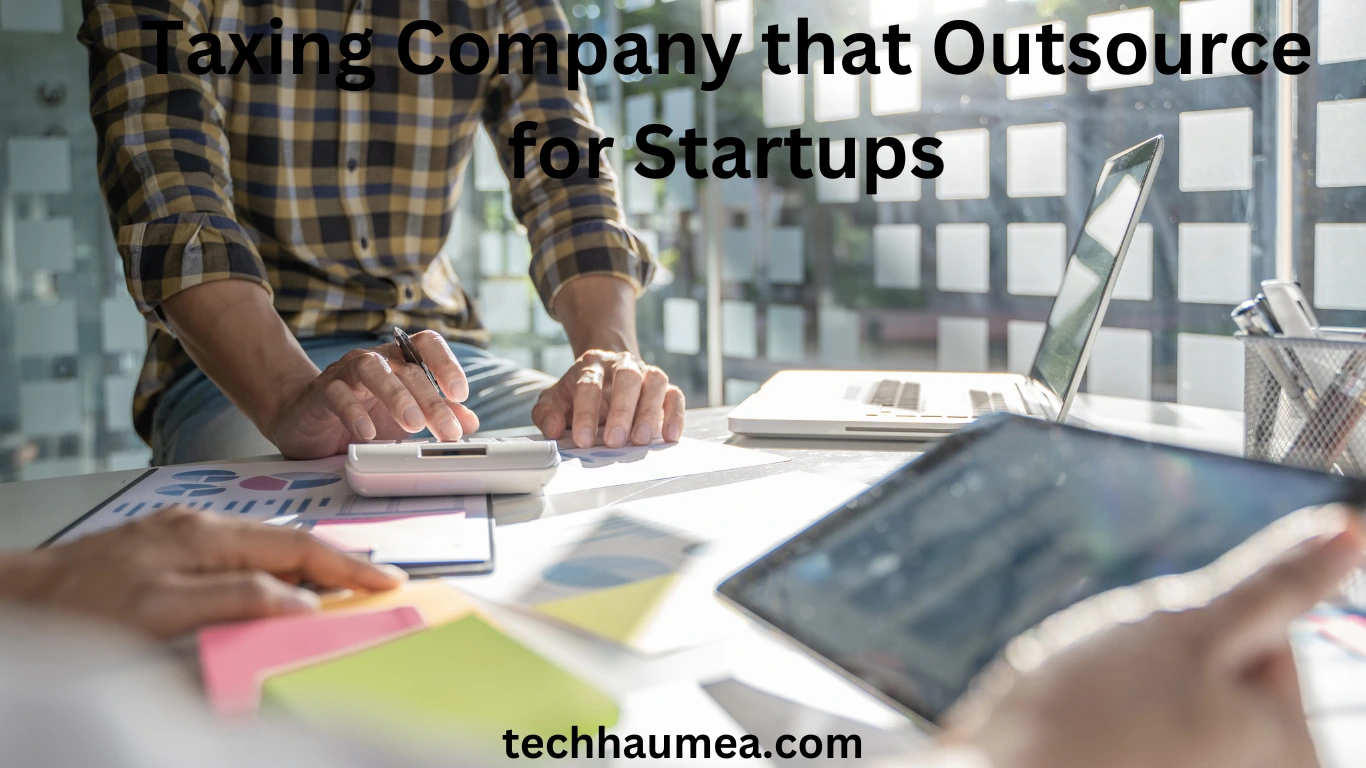 Taxing Company that Outsource for Startups