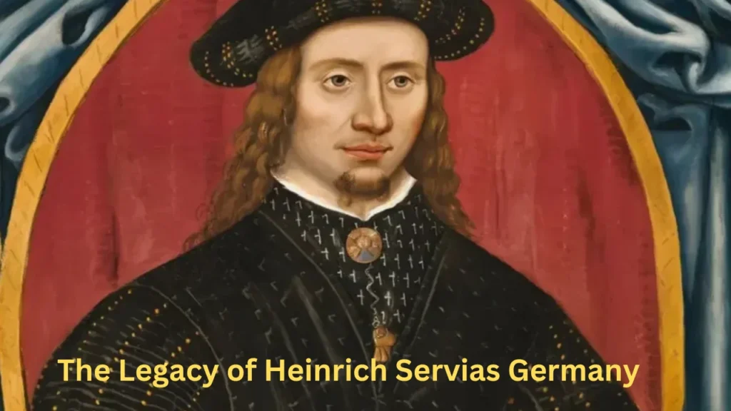 The Legacy of Heinrich Servias Germany